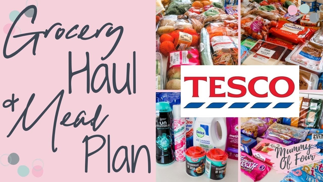 TESCO GROCERY HAUL & MEAL PLAN | WEEKLY FOOD SHOP | LUNCH BOX IDEAS FOR SCHOOL | MUMMY OF FOUR UK