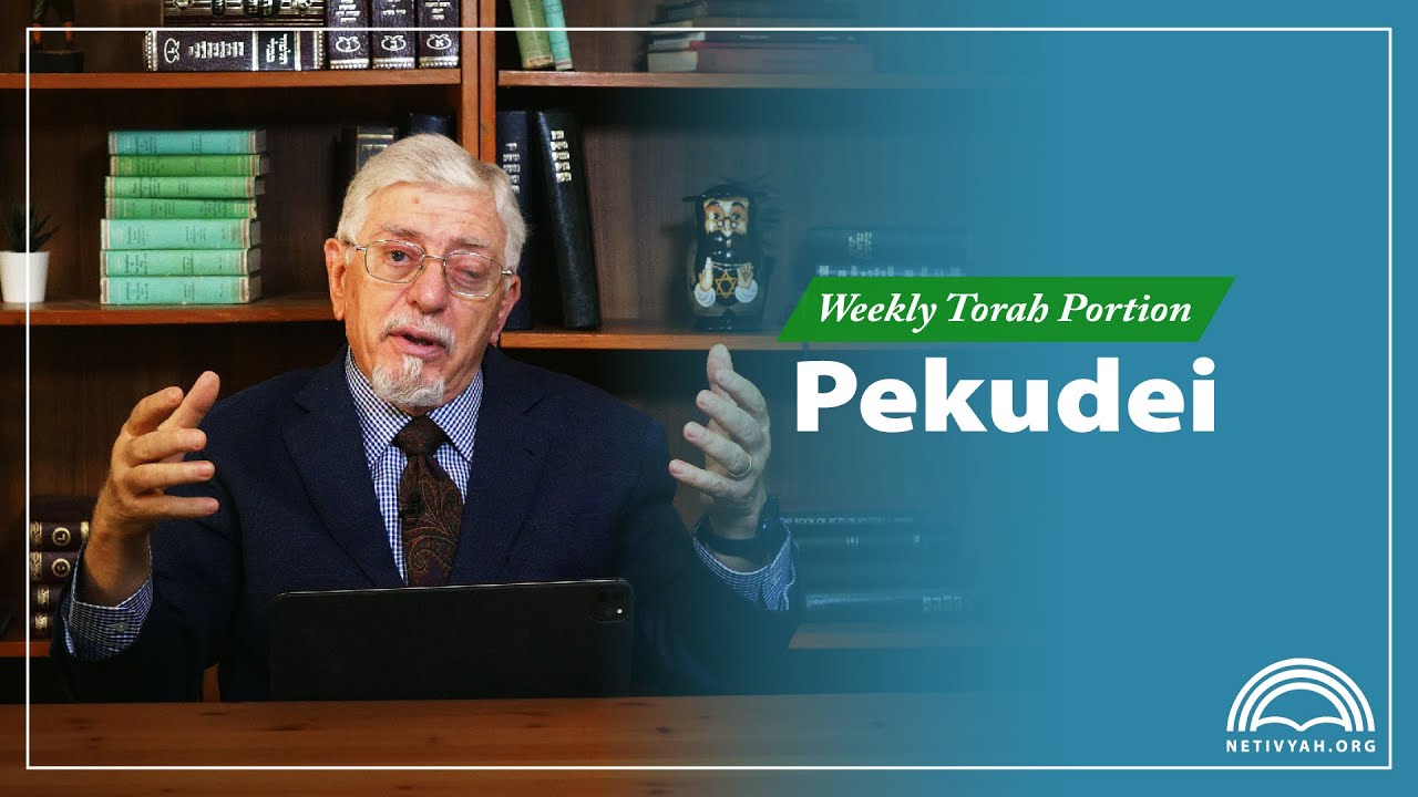 Weekly Torah Portion – Pekudei – Joseph Shulam