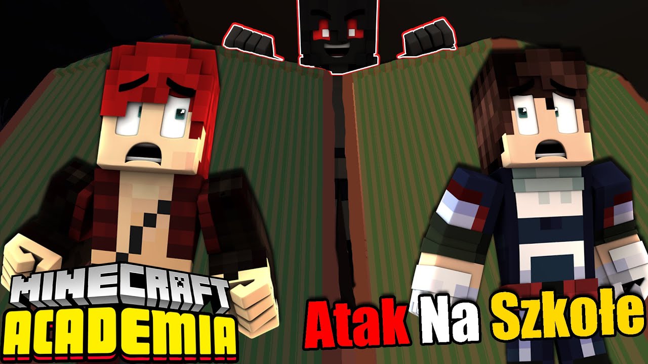Minecraft Academia #9 Atak na szkołe * potrzebna pomoc *
