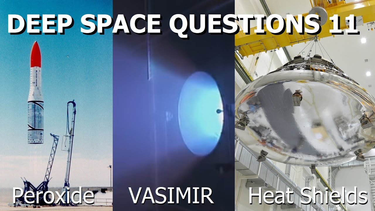 Heat Shields, VASIMIR and Hydrogen Peroxide - Supporter Questions Episode 11