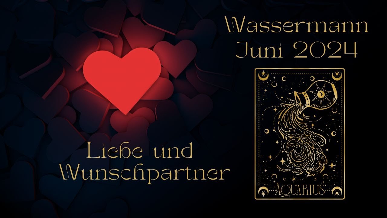 ♒️💖Wassermann Liebe im Juni 24 - mit Mut in die Wunscherfüllung❤️♒