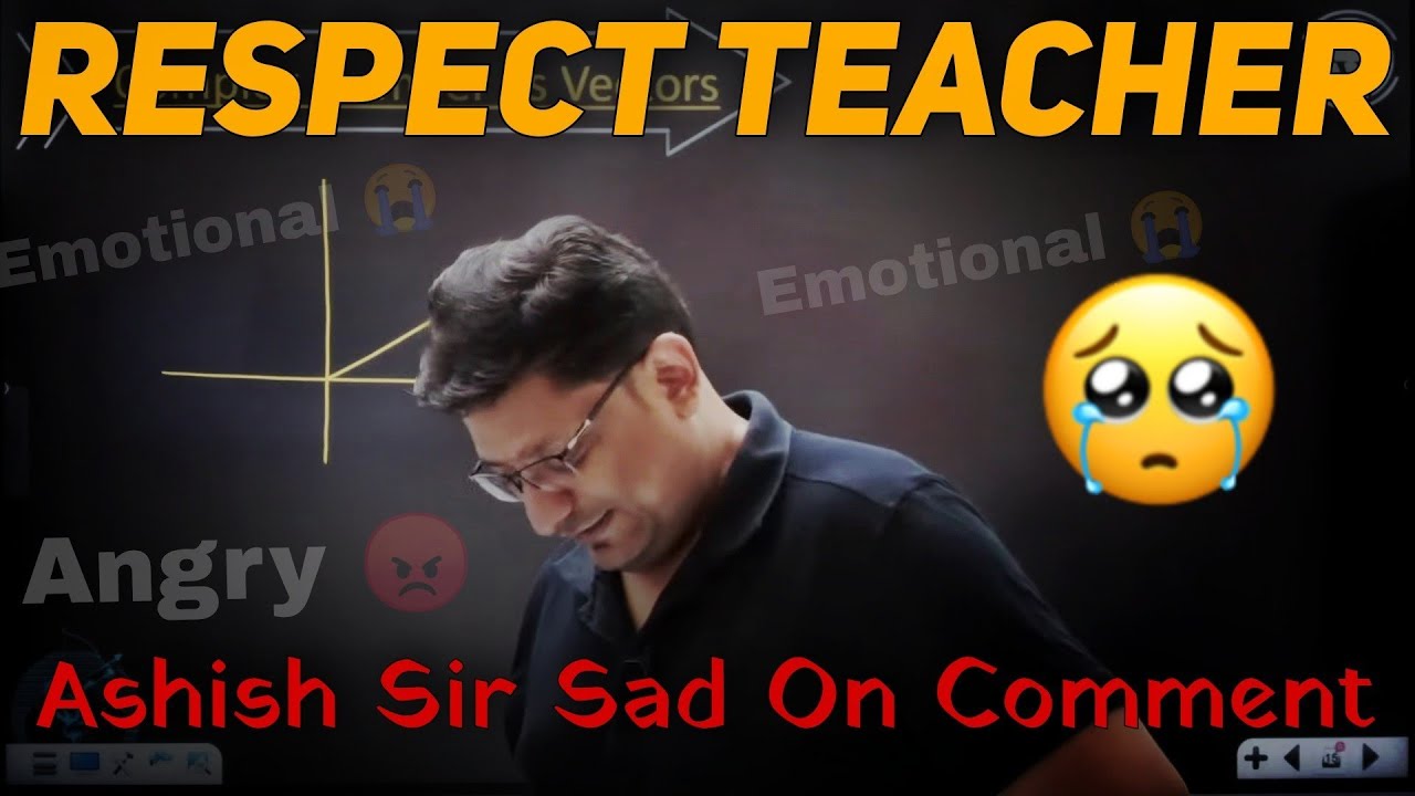 Respect Teacher 🙏 | Ashish Sir Sad On Comment | Physics Wallah |Ashish Sir Angry|PWians | PW Fantube