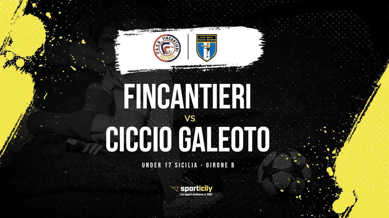 Fincantieri - Ciccio Galeoto LIVE | Under 17 Sicilia | Diretta Calcio