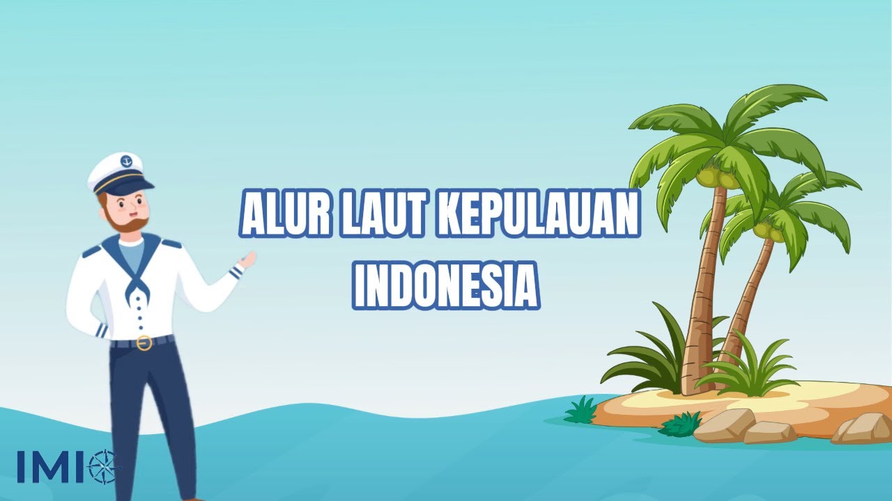 IMIC EDUCATION : Alur Laut Kepulauan Indonesia (ALKI)