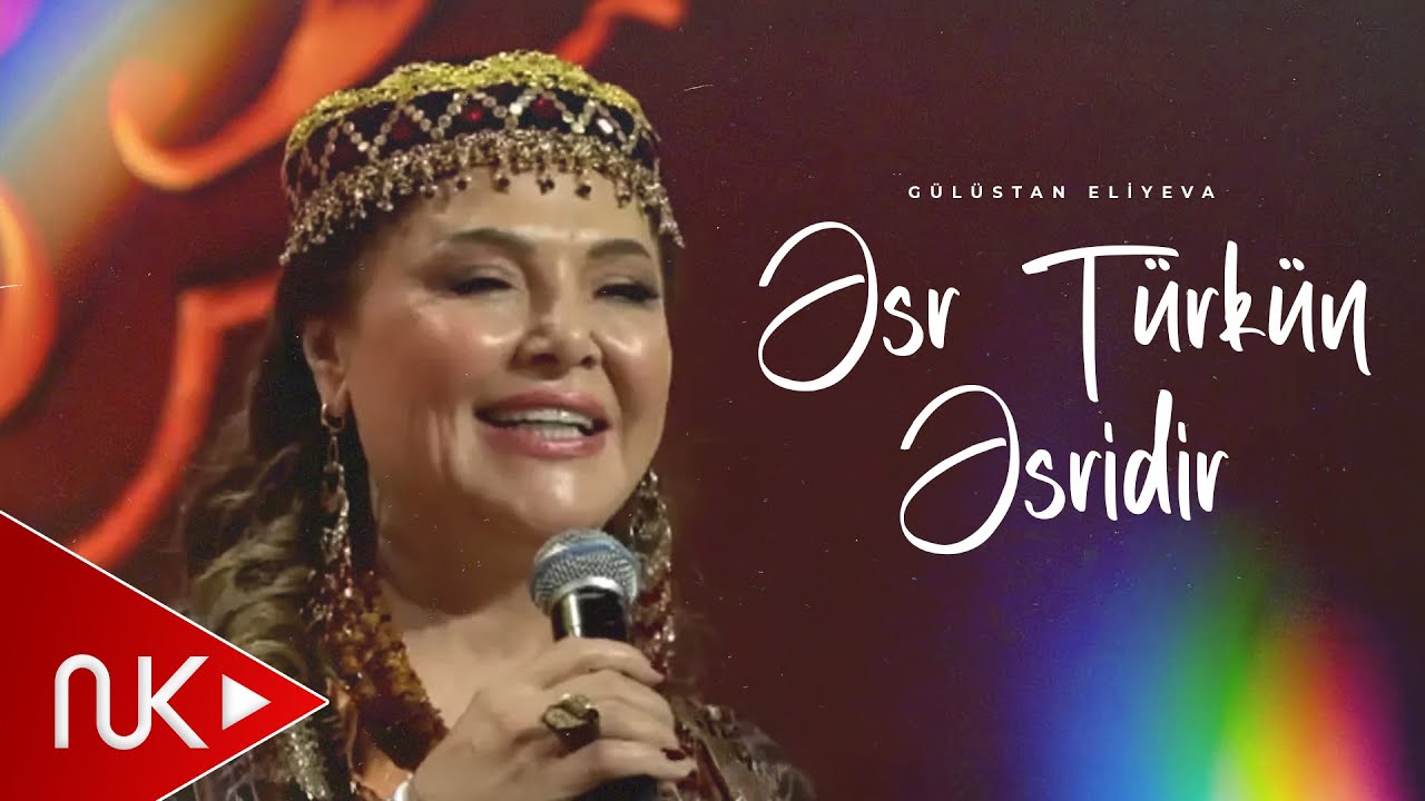 Gülüstan Əliyeva - Əsr Türkün Əsridir