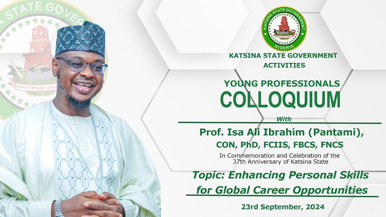 Katsina State's 37th Anniversary | Young Professionals Colloquium | Prof. Isa Ali Pantami, CON