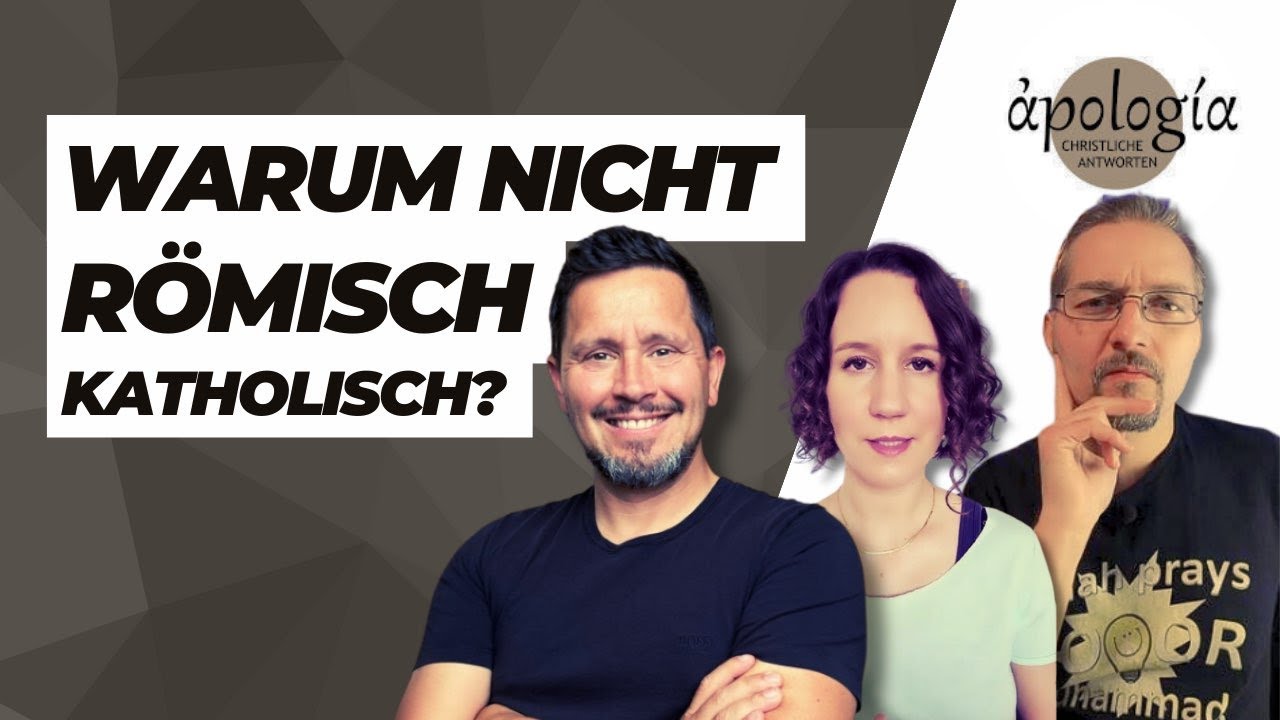 Warum nicht Römisch-Katholisch? Livestream mit Deborah, Josefn und Klaus