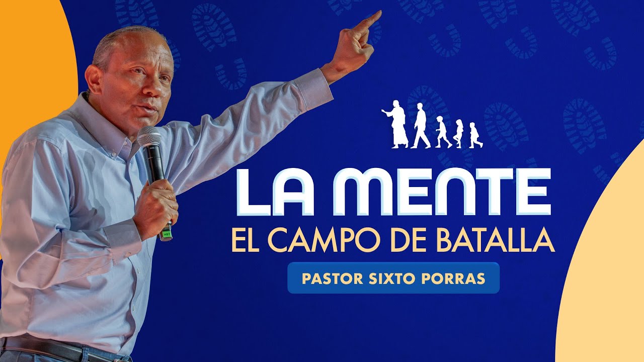 Invitado Especial: La Mente El Campo de Batalla| Pastor Sixto Porras|06/15/25| Predicas Cristianas