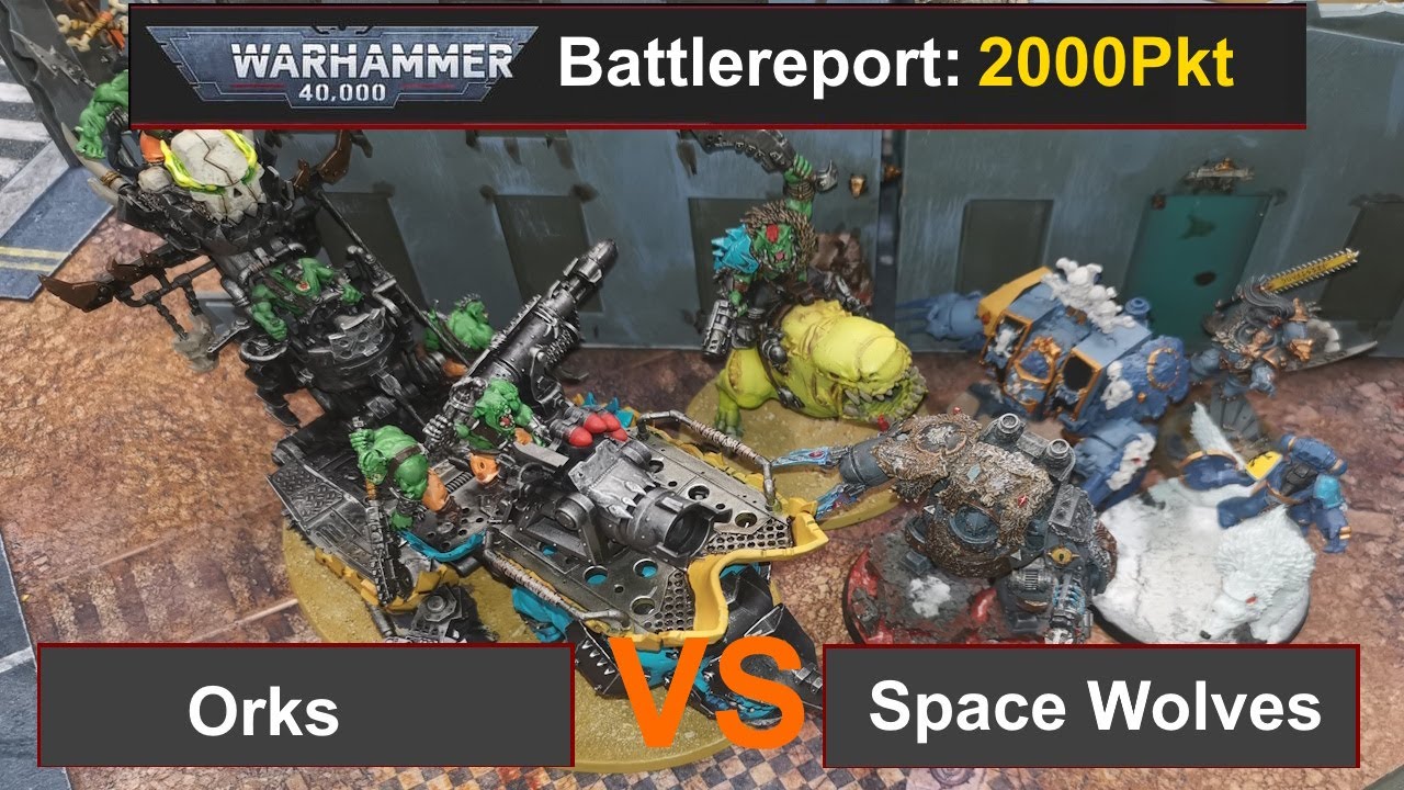 Warhammer 40k Battlereport: Orks vs. Space Wolves 2000Pkt 10.Edi deutsch