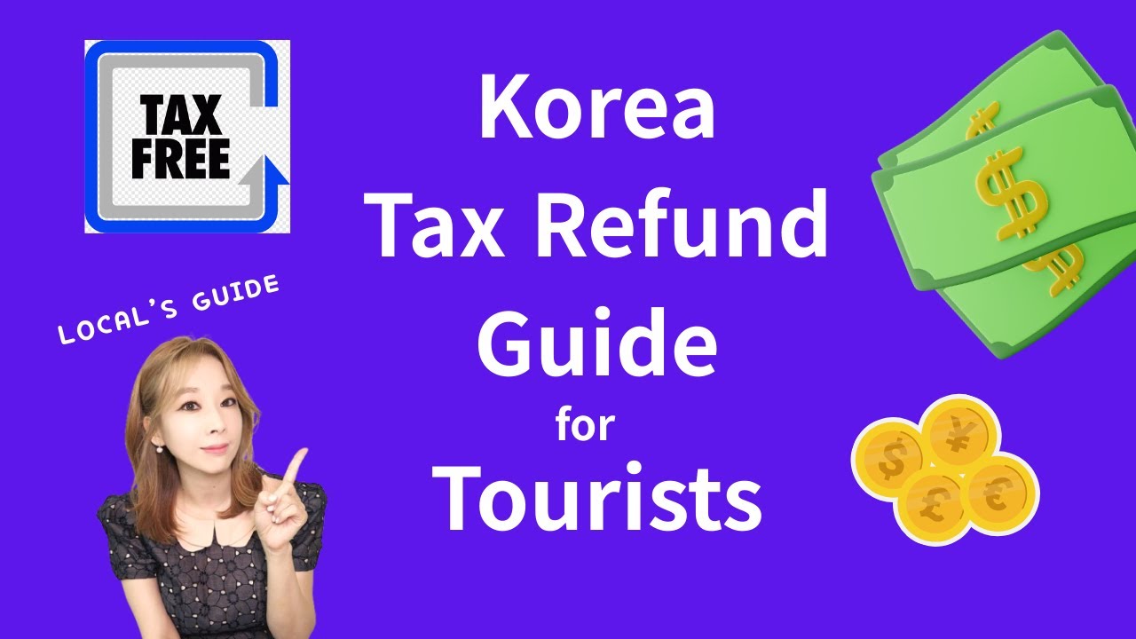 Ultimate Guide to Tax Refunds for Foreign Tourists to Korea