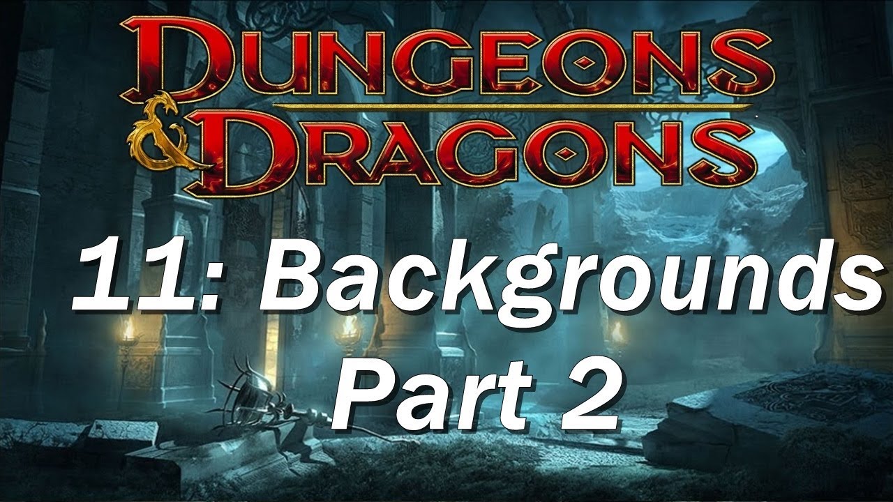 Dungeons and Dragons | D&D 5th edition 11 | Background Guide Part 2