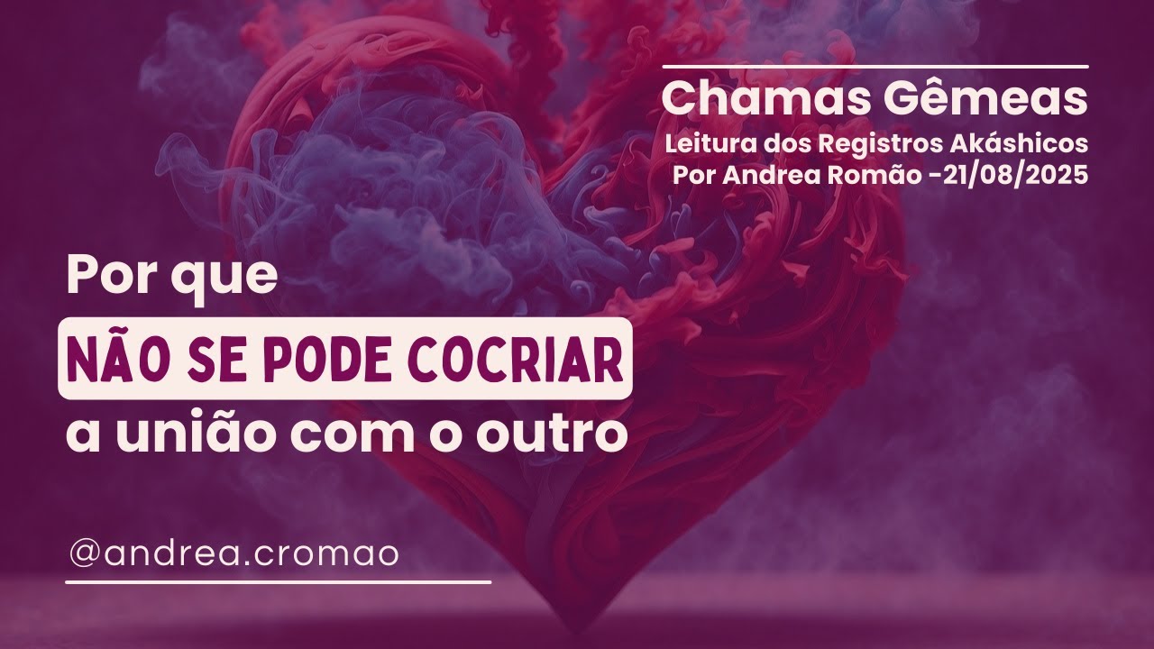 CG#166 Por que não se pode cocriar a união com o outro  - 21/08/25  @andrea.cromao