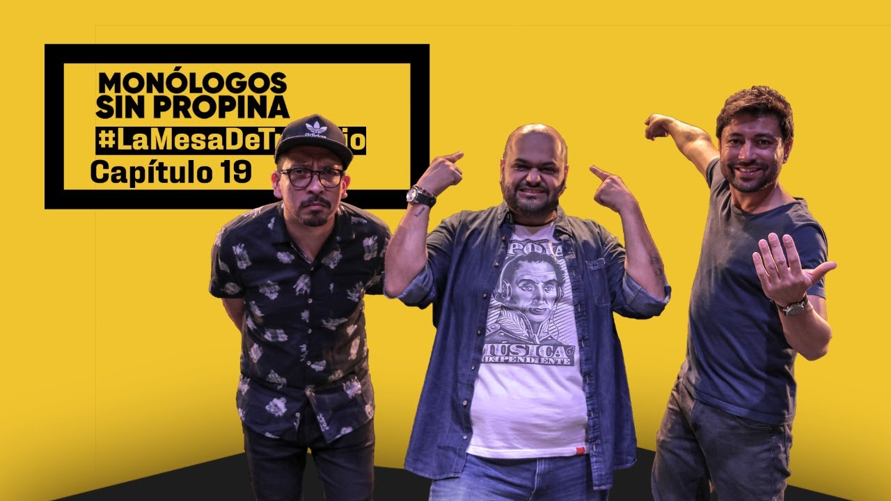 La Mesa de Trabajo EP19:  Monólogos sin Propina