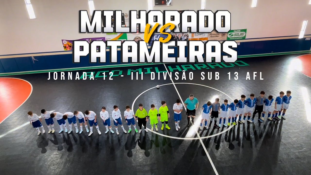 Milharado vs Patameiras - Jornada 12 - III Divisão Sub 13 AFL