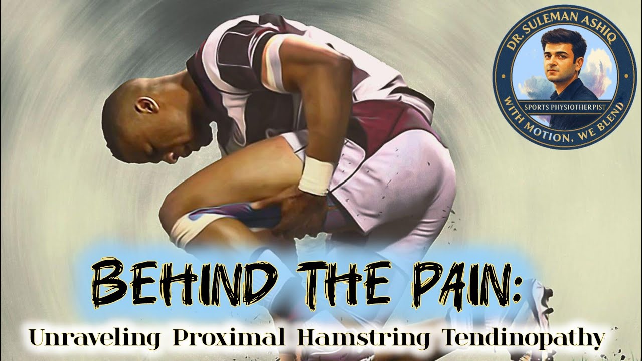 Behind The Pain: Unraveling Proximal Hamstring Tendinopathy 