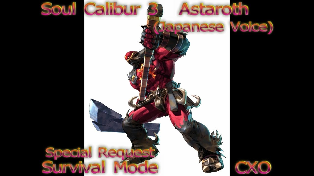 Soul Calibur 3 - Astaroth - Survival Mode - (Japanese Voice) {Special Request}
