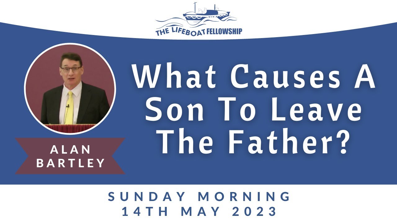 What Causes A Son To Leave The Father? - Alan Bartley