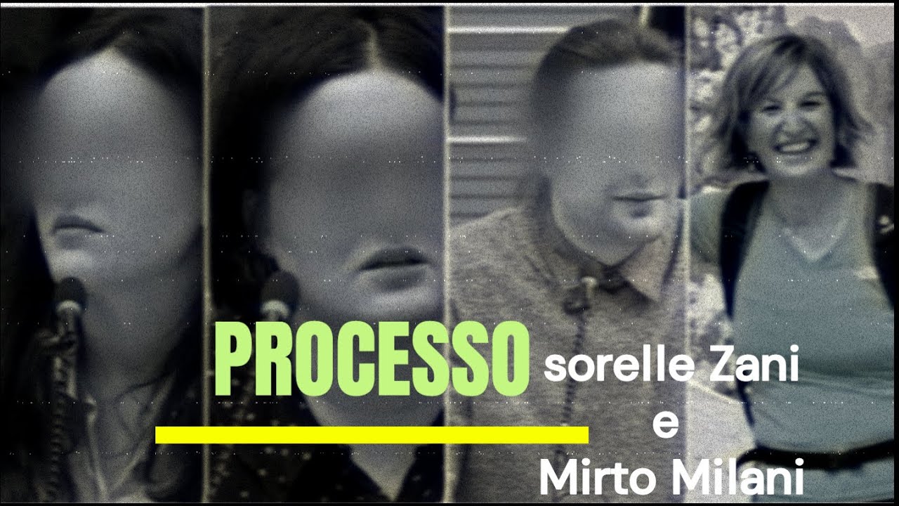 Processo sorelle Paola e Silvia Zani e Mirto Milani