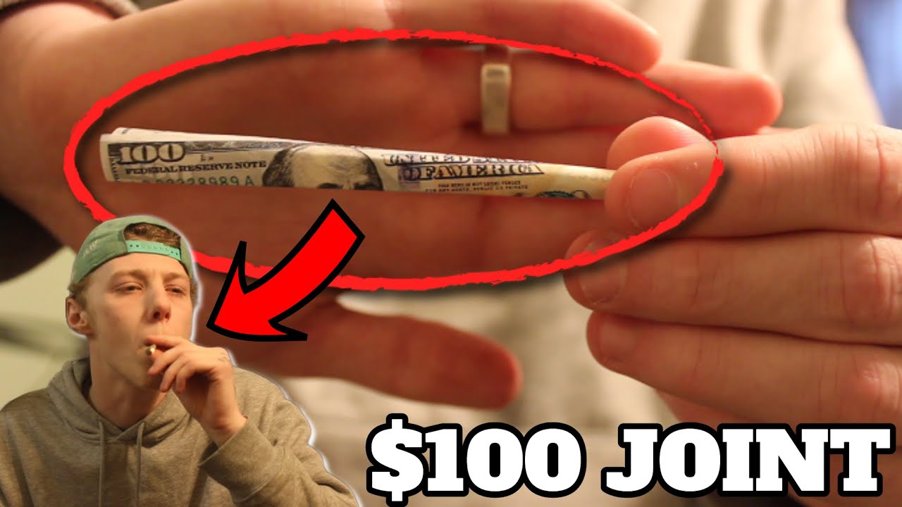 SMOKING A $100 JOINT