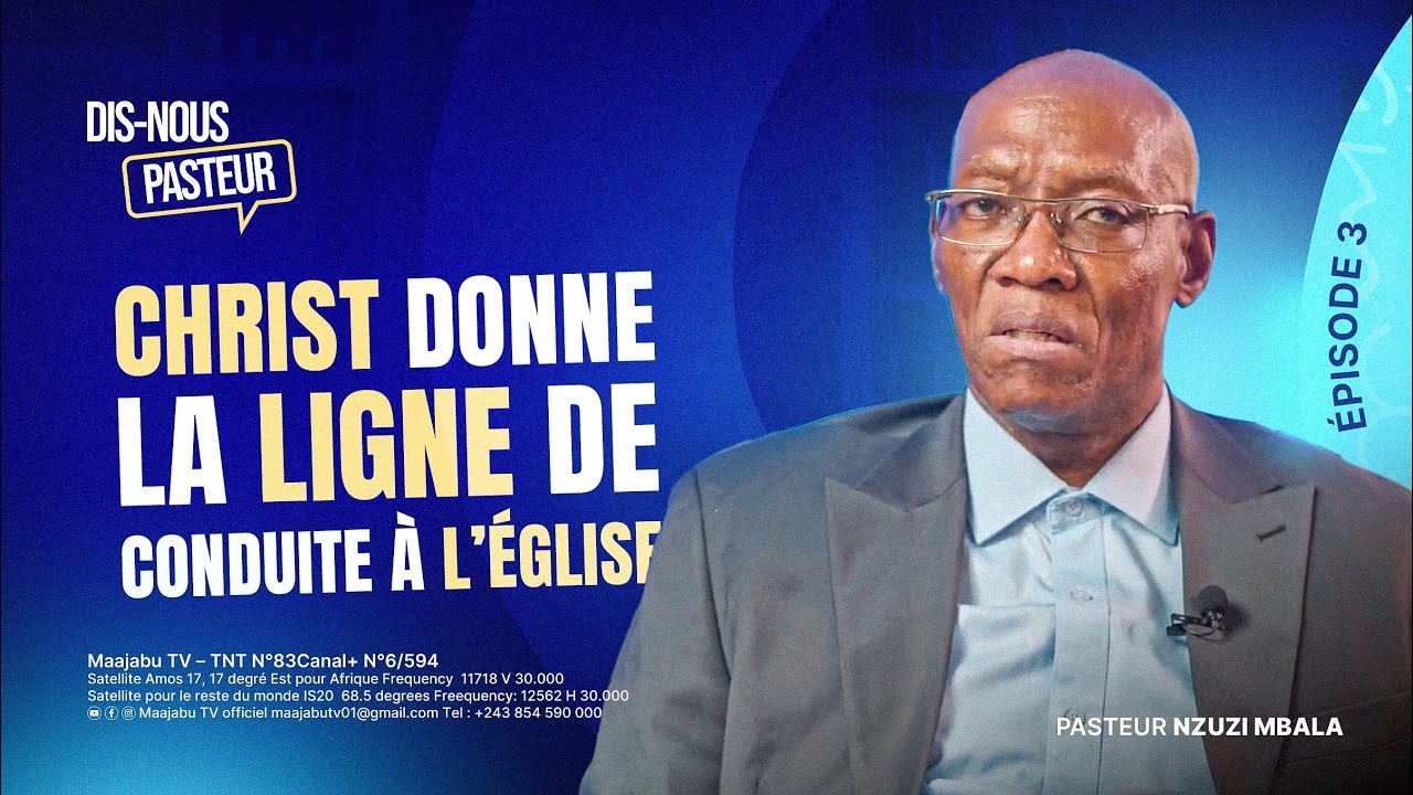 Dis-nous Pasteur –Épisode 3|Christ donne la ligne de conduite à l’Église avec le Pasteur Nzuzi Mbala