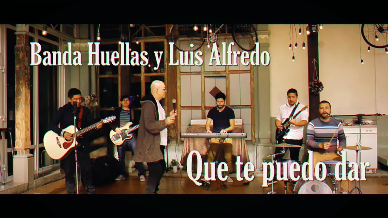 Qué te puedo dar - Banda Huellas y Luis A. Díaz