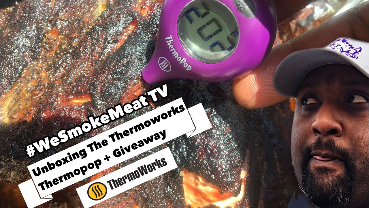 Unboxing The $34 USD Thermoworks Thermopop + Giveaway - #WeSmokeMeat TV