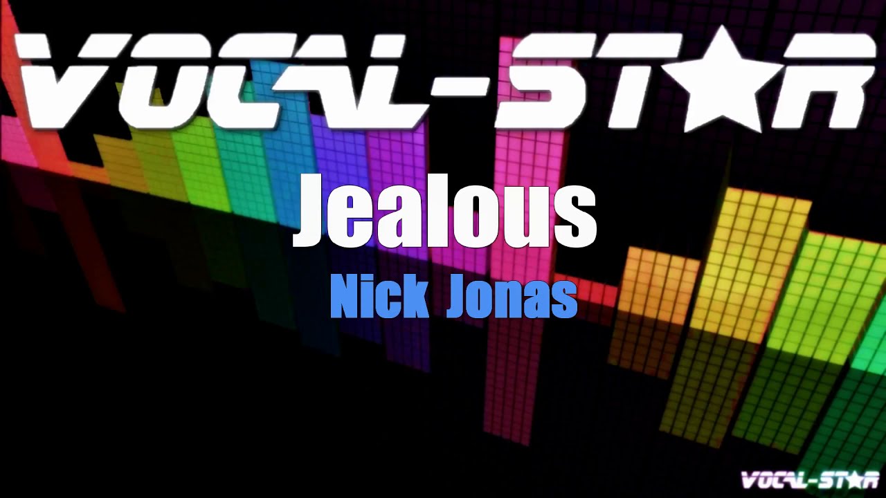 Nick Jonas - Jealous (Karaoke Version) with Lyrics HD Vocal-Star Karaoke