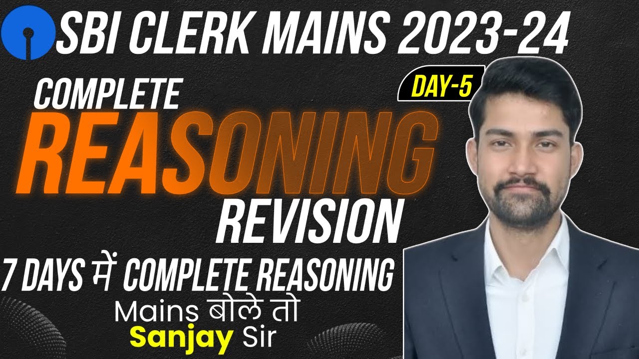 SBI Clerk Mains Complete Reasoning Revision | SBI Clerk Mains Reasoning | Day-5 | By Sanjay Sir