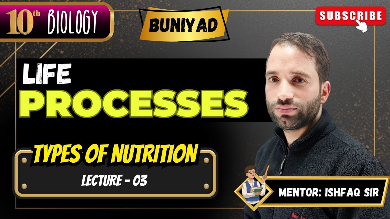 Life Processes || 10th Biology || JKBOSE/CBSE || Buniyad 2026 || Lec - 03 || Ishfaq Sir 
