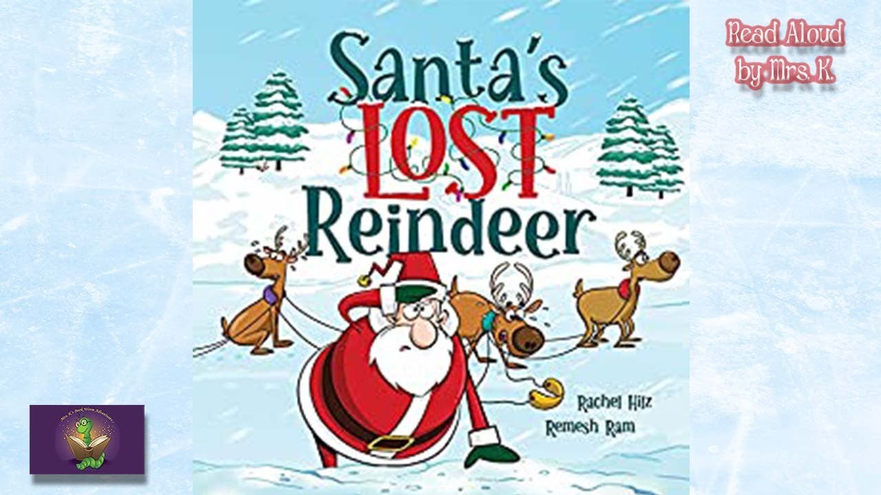 SANTA’S LOST REINDEER | A Funny Christmas read aloud | Storytime | Read-Aloud Picture Book
