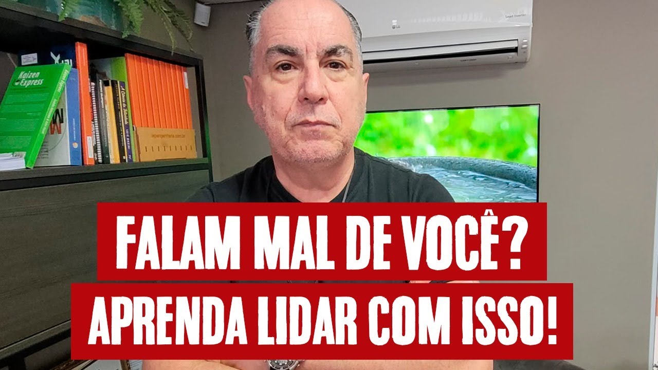 COMO LIDAR COM PESSOAS QUE FALAM MAL DE VOCÊ | PARTE 02