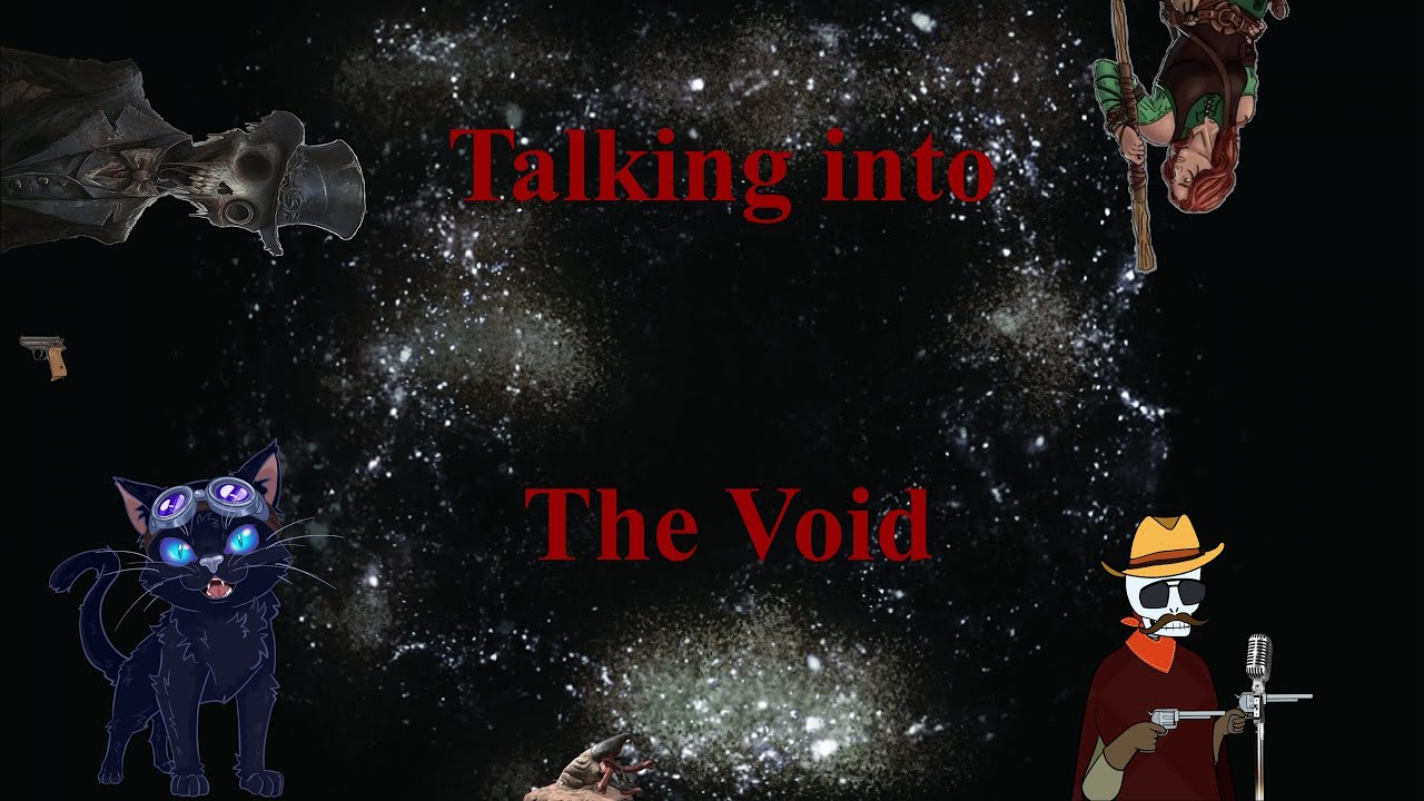 Talking Into The Void Ep 69 (Nice)