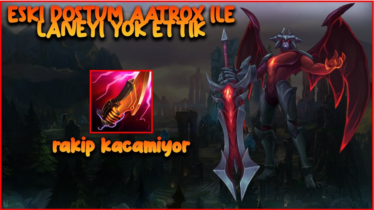 EN BOZUK AATROX BUİLDİ!