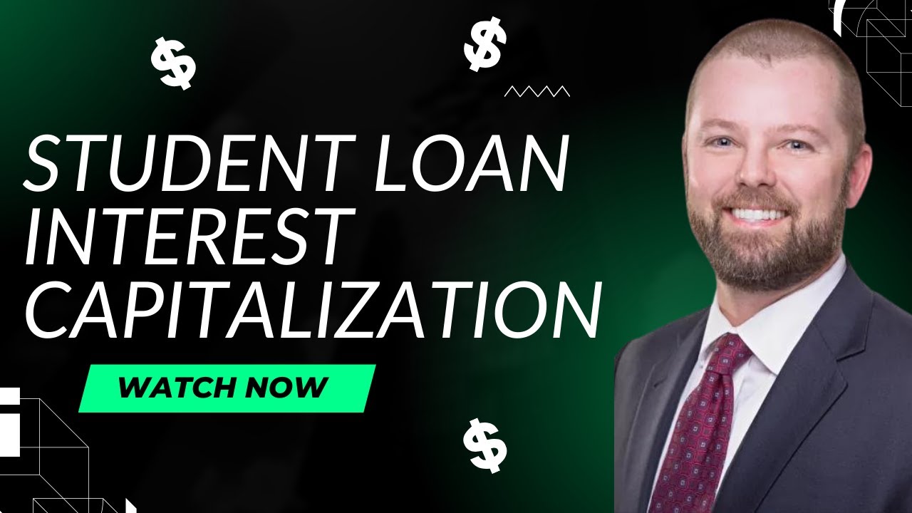 Student Loan Interest Capitalization