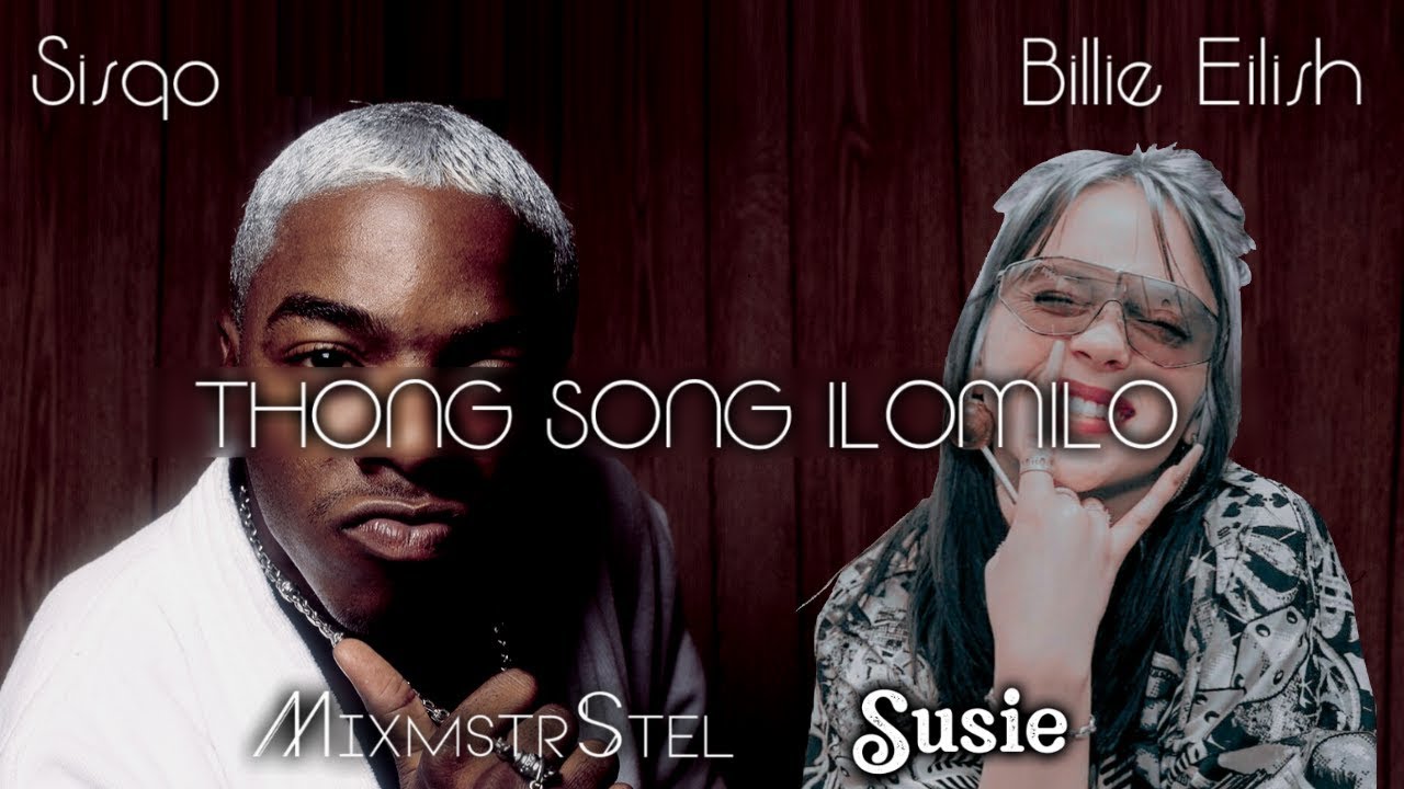 Sisqo vs. Billie Eilish - Thong Song Ilomilo (Mashup by MixmstrStel & Susie)