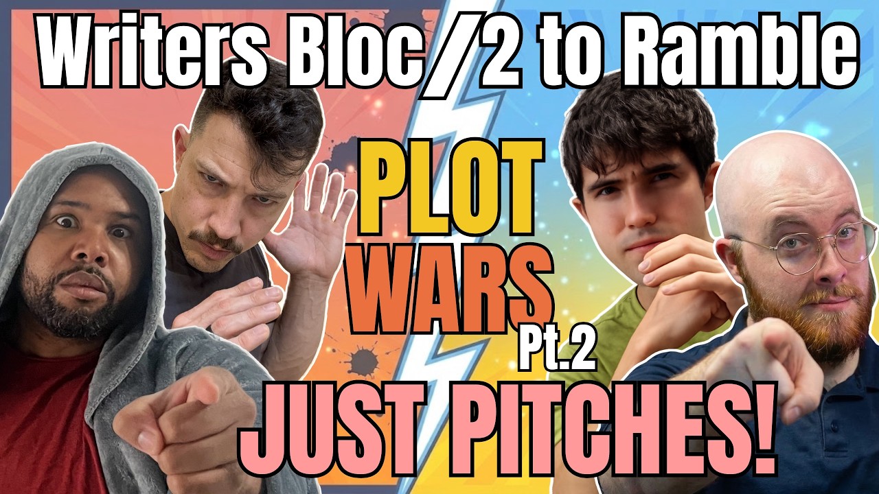 PLOT WARS! (pt. 2) Feat. @2ToRamble | Writers Bloc | Ep. 15 cont...