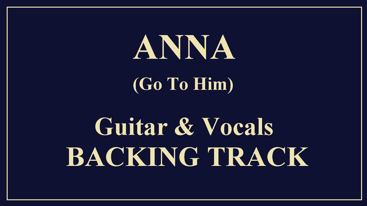 ANNA (GO TO HIM) - THE BEATLES - GUITAR AND VOCAL BACKING TRACK