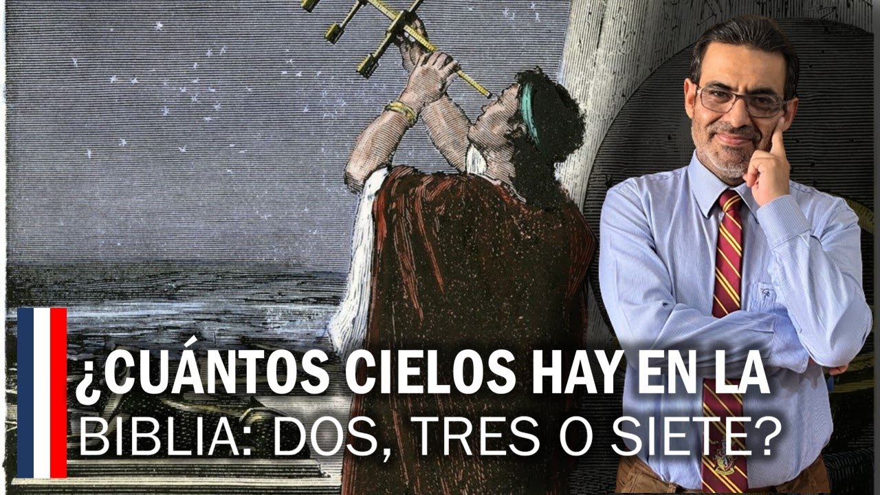 ¿Cuántos cielos hay en la Biblia: dos, tres o siete?
