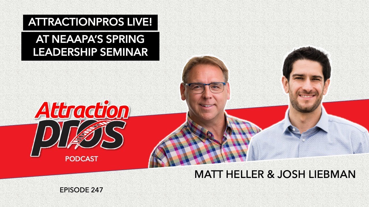 AP Podcast - Episode 247: AttractionPros LIVE at NEAAPA Spring Leadership Seminar
