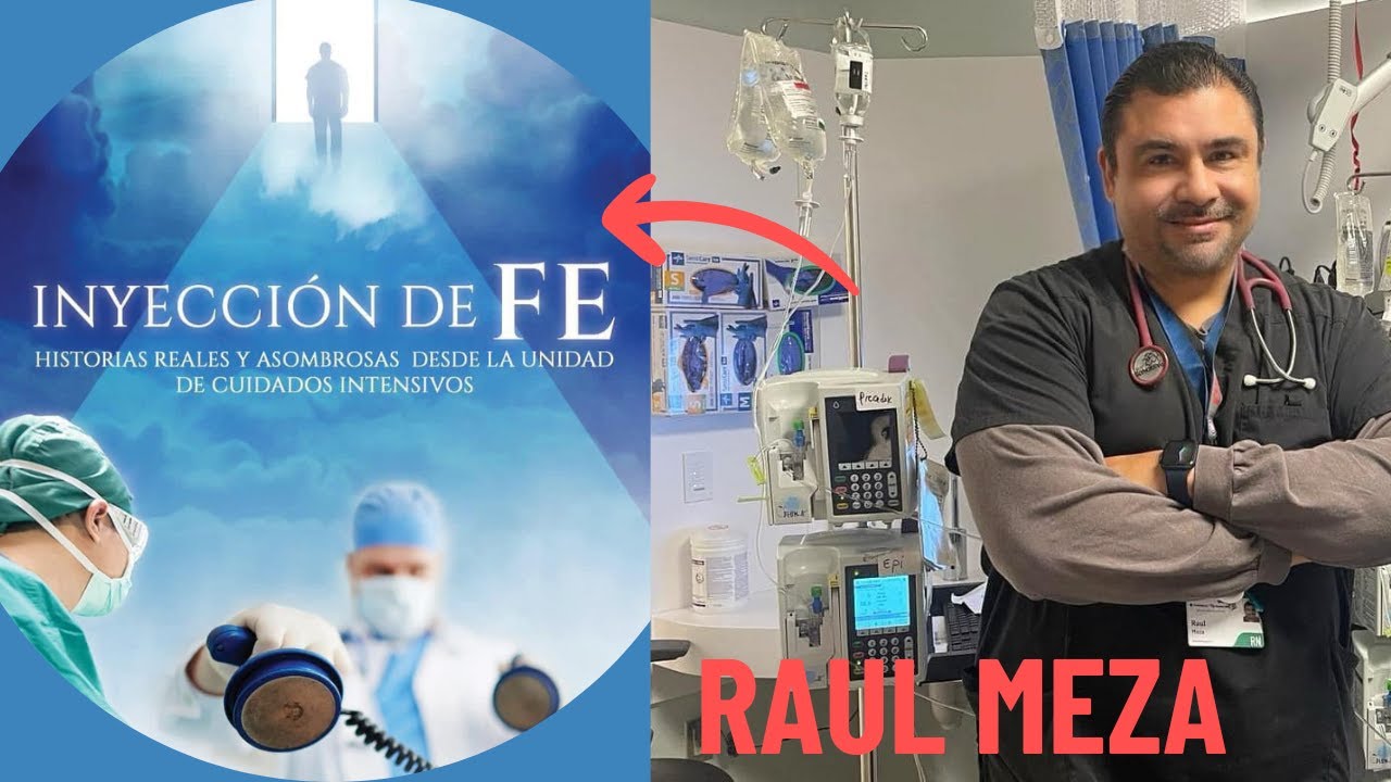 EXPERIENCIAS SOBRENATURALES EN EL HOSPITAL: RAÚL MEZA AUTOR DE 
