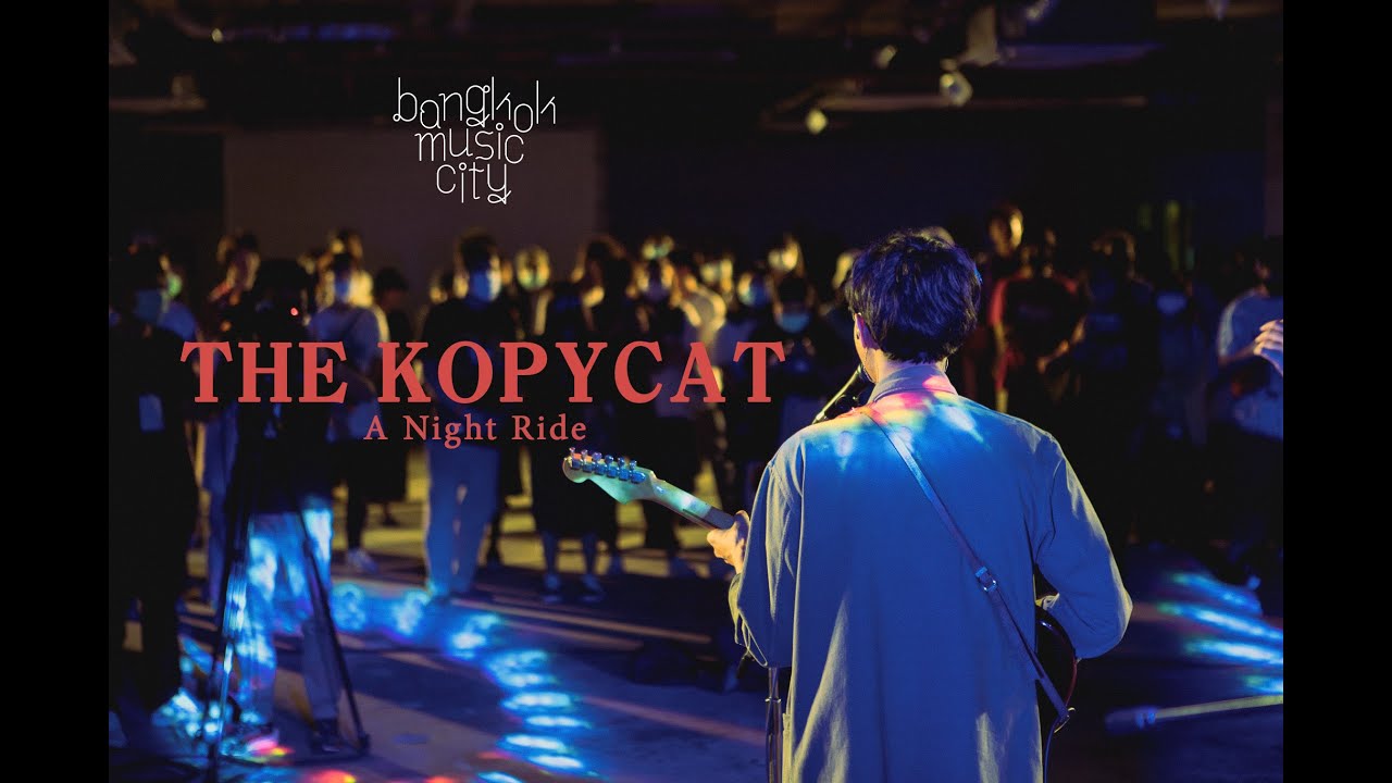 The Kopycat - A Night Ride [Live at Bangkok Music City 2020]