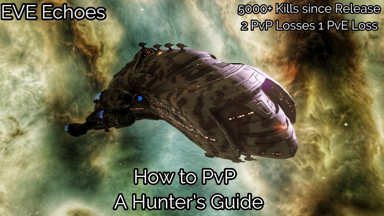 EVE Echoes  How To PvP - A Hunter's Guide - 5000+ Destroyed Ships - Faction & Non Faction Ships