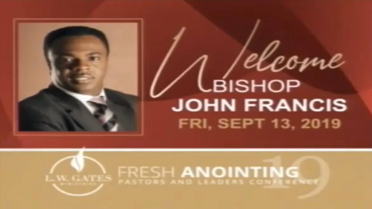 Fresh Anointing 2019 - Bishop John Francis