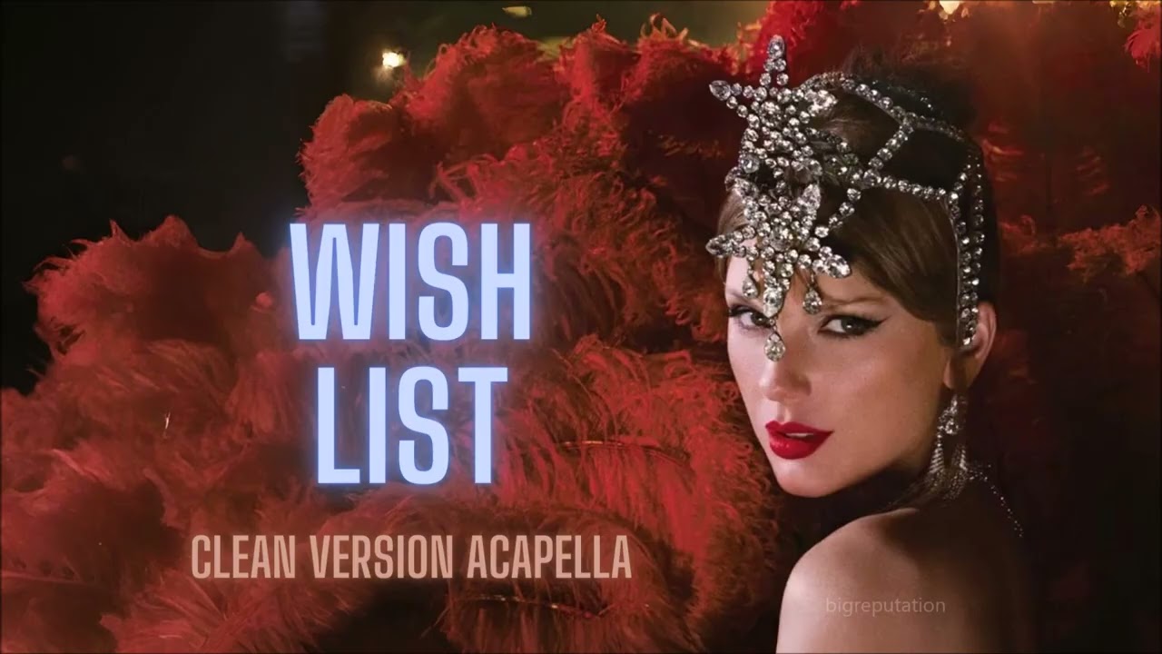 Taylor Swift- Wish List (Clean Version Acapella/Vocals Only)