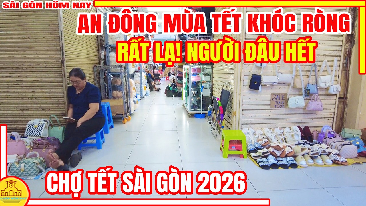 Rất Lạ! NGƯỜI ĐÂU HẾT Chợ An Đông MÙA TẾT KHÓC RÒNG | Chợ Sài Gòn Tết 2026