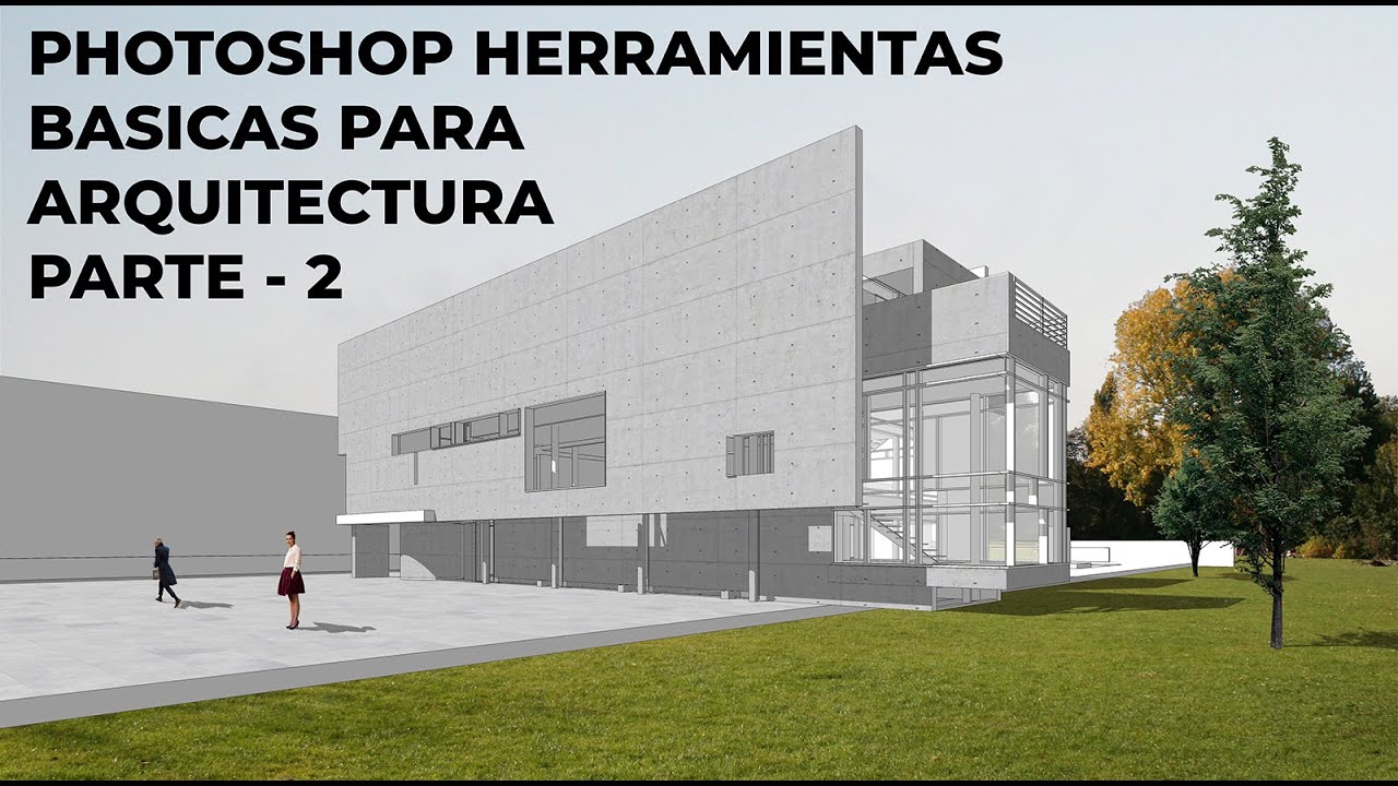 Curso PHOTOSHOP - Herramientas basicas para Arquitectura Parte 2