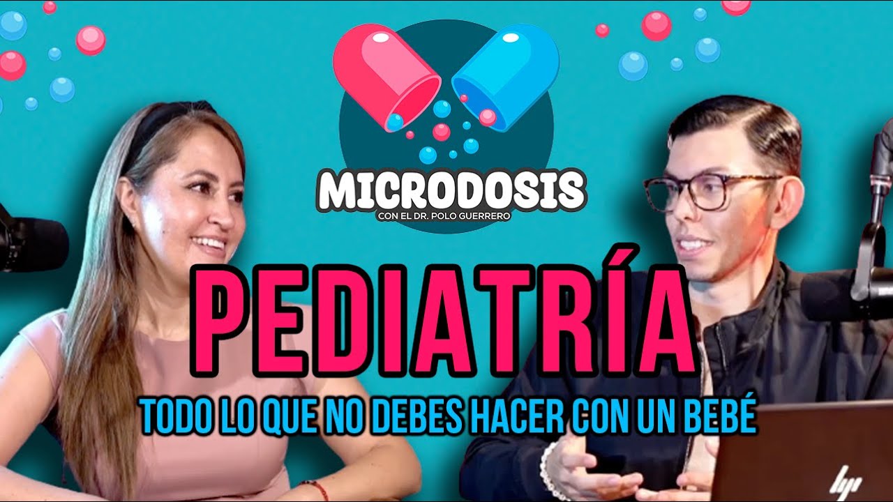 ¿Qué se hace y NO SE HACE con un BEBÉ? | Microdosis Ep 6| DrPoloGuerrero