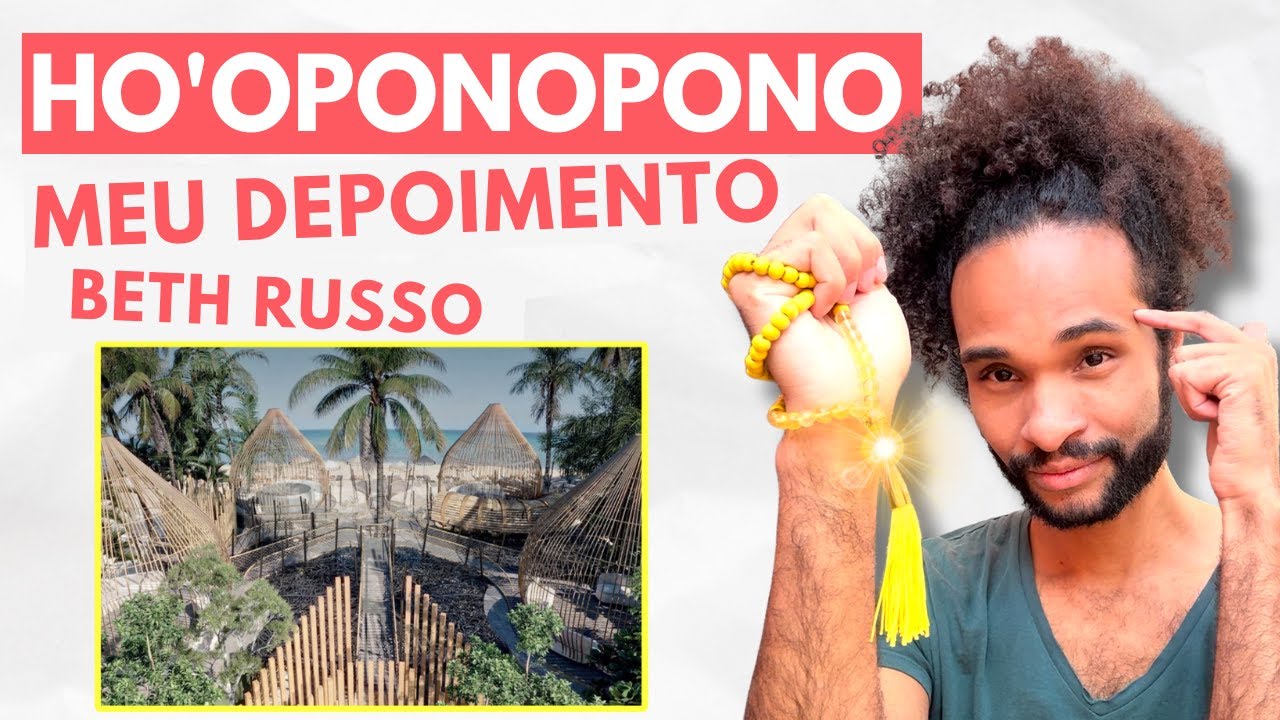 Meu Depoimento usando o ho'oponopono da BETH RUSSO: Do Luto ao Luxo