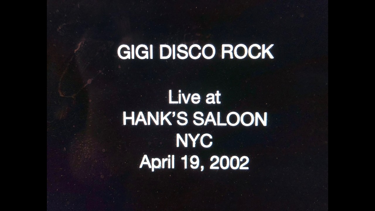 Gigi Disco Rock - Hank's Saloon NYC April 19, 2002