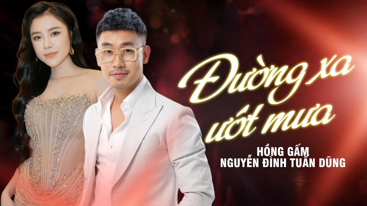 SONG CA AI CŨNG MÊ | Đường Xa Ướt Mưa - Nguyễn Đình Tuấn Dũng & Hồng Gấm | Live Band